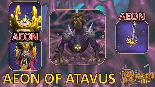 Wizard101 - Aeon of Atavus Farming Guide! (Aeon Hat, Robe, & Wand)