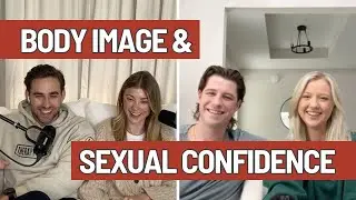 Body Image, Sexual Confidence,  Insecurities in the Bedroom | Episode 189, Heart of Dating Podcast