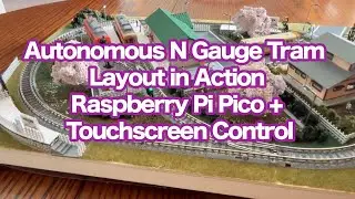 Autonomous N Gauge Model Tram/Train Layout in Action | Raspberry Pi Pico + Touchscreen Control