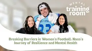 Breaking Barriers in Women&rsquo;s Football: Nana Olavuo's Journey of Resilience and Mental Health