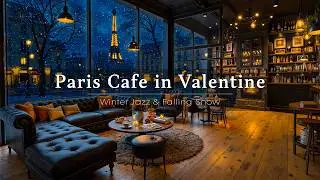 Valentine Ambience in Paris 💝 Romantic Night at a Winter Coffee Shop with Sweet Jazz for Love, Relax