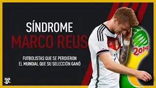 Síndrome: Marco Reus. Futbolistas que se perdieron el Mundial que su selección gano
