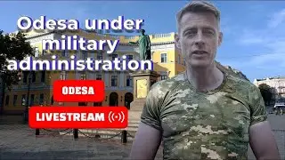 Odesa, Ukraine: Life Under Military Administration 🇺🇦