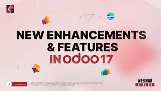 Discovering New Enhancements & Features in Odoo 17 Webinar | Expected Features in Odoo 17 ERP