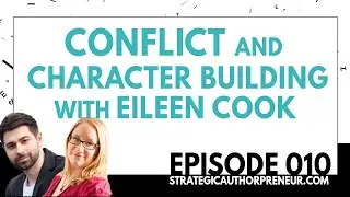 010: Conflict and Character Building with Eileen Cook (Strategic Authorpreneur Podcast)