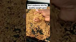 HOW TO MAKE SOYBEANS MIX FOR HEALTHY WEIGHT GAIN | how to make Soybeans protein powder