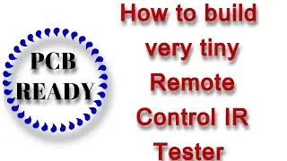 PCB design 30: Build this very tiny IR Remote Control Tester today