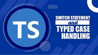 Switch Statement & Typed Case Handling in TypeScript.