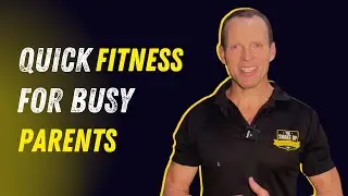 Quick Fitness For Busy Parents