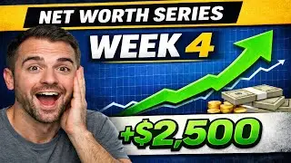 Net Worth Update for Week 4: +$2,500!