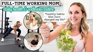 Working Mom: My Daily Self Care & Wellness Routine | Life Changing Healthy Habits