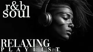 【R&B Soul】Late Night Chill Flow &ndash; Deep Soul Beats & Soft R&B Vocals for Relaxing Evenings