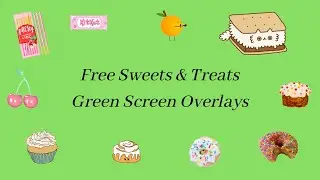***FREE SWEETS GREEN SCREEN OVERLAYS | NO COPYRIGHT GREEN SCREEN WITH DOWNLOAD LINKS | FREE TO USE**