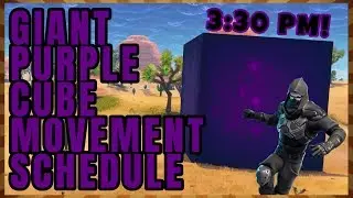 GIANT PURPLE CUBE MOVEMENT SCHEDULE on FORTNITE