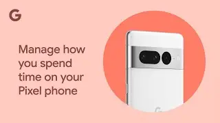 Manage how you spend time on your Pixel phone