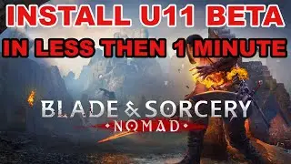 How To Install U11 Beta On Blade And Sorcery Nomad in less than 1 minute!