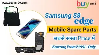 Buy Samsung S8 Edge Mobile Spare Parts - Wireless Charging Flex - Loudspeaker - Buyin199.com