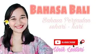 Bahasa Bali | Bahasa pergaulan sehari-hari di Bali