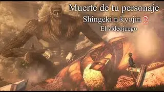 ATTACK ON TITAN 2  - Muerte de tu personaje.