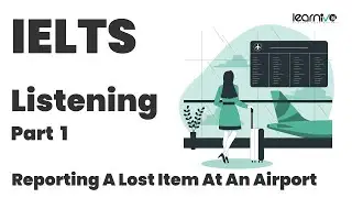 IELTS Listening Test &ndash; Part 1 | Reporting a Lost Item at the Airport | Learnivo #ieltslistening #esl