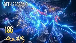 BTTH SEASON 5 EPISODE 186 SUB INDO - XIAOYAN YAO CHEN RATAKAN CABANG AULA JIWA