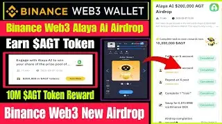 Binance Web3 Alaya Ai Airdrop | Earn $AGT Token Free | 10M $AGT Token Airdrop | Binance New Airdrop