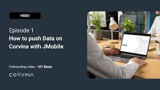 How to push data on Corvina with JMobile? - EPISODE 1 - IOT Basic