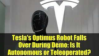 Робот Optimus от Tesla упал во время демонстрации: он автономный или управляется дистанционно?