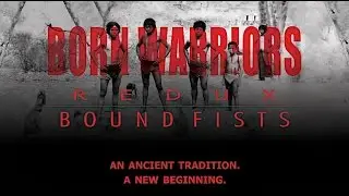 Born Warriors Redux: Bound Fists Trailer