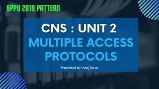 CNS Unit 2 Lecture 4 - Multiple Access Protocols | SPPU