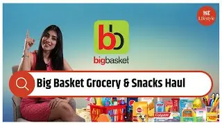 Big Basket Grocery and Snacks Haul | Shopping Haul | HT Lifestyle