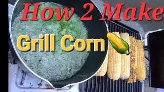 Step By Step How 2 Make Grilled Corn 🌽  A Delicious Yet Easy 2 Make #food #cookout #grilledcorn 