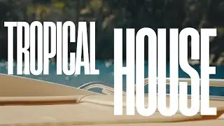 TROPICAL PARADISE 🌴 Best Tropical House Mix 2026 (Summer Vibes)