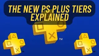 The New PlayStation Plus Tiers EXPLAINED!