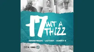 17 Wit a Thizz