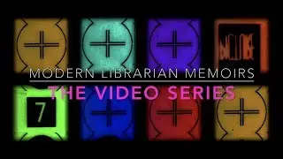 Modern Librarian Memoirs: The Video Series