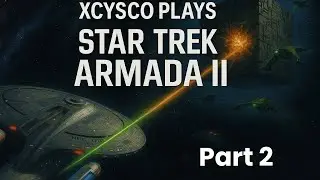 Star Trek: Armada 2 - Federation Story PT2 - EP1 