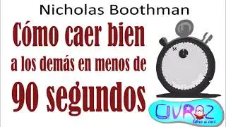 C&oacute;mo Caer Bien a Los Dem&aacute;s En Menos De 90 Segundos. [Nicholas Boothman] | Libro&ordf;Voz