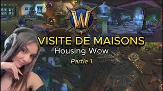 Je VISITE vos MAISONS #1​- WoW Housing - Trop stylées ! 🔥