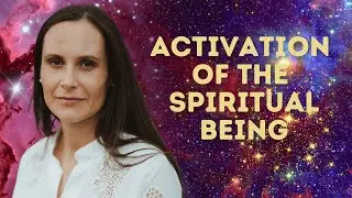 Activation of the Spiritual Being - guided meditation