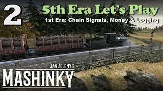 Mashinky 5th Era Let's Play #2 - 1st Era: Chain Signals, Money & Logging