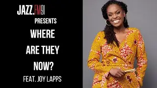 Where Are They Now Feat. Joy Lapps