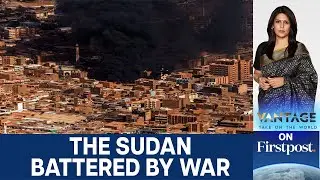 Sudan&rsquo;s Civil War Deepens as UN Rejects RSF&rsquo;s Rival Government | Vantage with Palki Sharma
