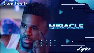 Miracle - Jason Derulo (Official Lyrics)