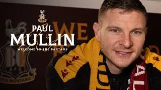 SIGNING INTERVIEW: Mullin ‘buzzing’ to be a Bantam