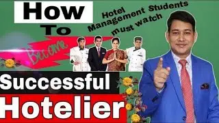 How to Become Successful Hotelier ? Hotel management Career me Safalta Kaise milta hai?