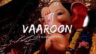 VAAROON: (LOFI+SLOWED+REVERB)