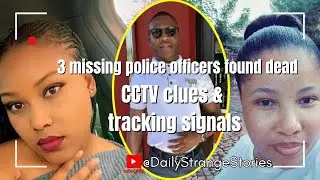 CCTV clues, tracking signals & timeline of events for 3 police officers found dead in Hennops River