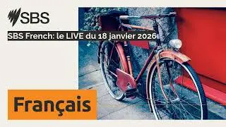 SBS French: le LIVE du 18 janvier 2026 | SBS French - SBS en français