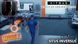 HITMAN World of Assassination Mobile Gameplay Walkthrough Part 8 (iOS) - Situs Inversus